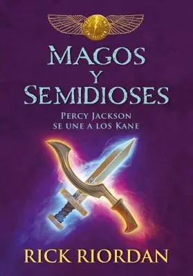 Magos Y Semidioses Percy Jackson Se Une a Los Kane/ Polobohovia a kúzelníci: Percy and Annabeth Meet the Kanes / Percy a Annabeth spoznávajú Kaneovcov - Magos Y Semidioses Percy Jackson Se Une a Los Kane/ Demigods & Magicians: Percy and Annabeth Meet the Kanes