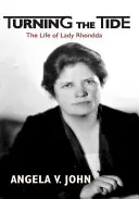 Prevratný príliv: Život lady Rhonddy - Turning the Tide: The Life of Lady Rhondda