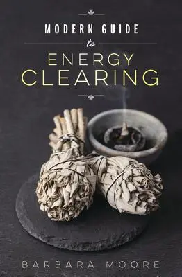 Moderný sprievodca energetickým čistením - Modern Guide to Energy Clearing