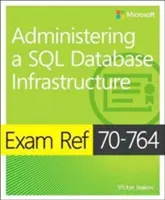 Skúšobný referát 70-764 Správa infraštruktúry databáz SQL - Exam Ref 70-764 Administering a SQL Database Infrastructure