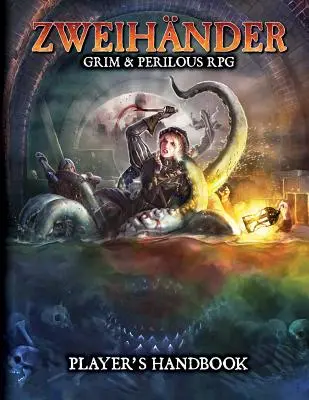 Zweihander Grim & Perilous Rpg: Príručka pre hráčov - Zweihander Grim & Perilous Rpg: Player's Handbook