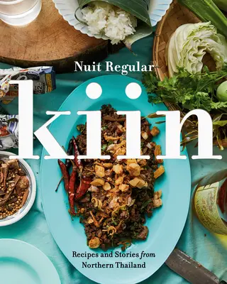 Kiin: Recepty a príbehy zo severného Thajska - Kiin: Recipes and Stories from Northern Thailand