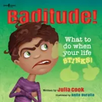 Zloba! Čo robiť, keď život smrdí! - Baditude! What to Do When Life Stinks!
