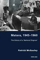 Matera, 1945-1960: Dejiny 