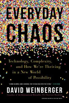 Každodenný chaos: a ako sa nám darí v novom svete možností - Everyday Chaos: Technology, Complexity, and How We're Thriving in a New World of Possibility
