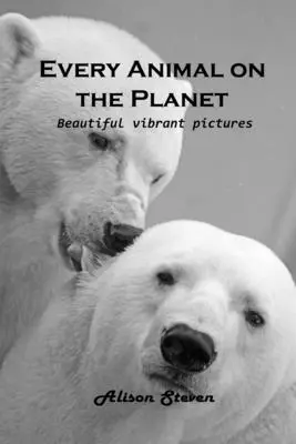 Každé zviera na planéte: Krásne živé obrázky - Every Animal on the Planet: Beautiful vibrant pictures