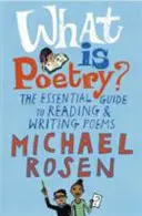 Čo je poézia? - Základný sprievodca čítaním a písaním básní - What Is Poetry? - The Essential Guide to Reading and Writing Poems