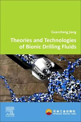 Základy a aplikácie bionických vŕtacích kvapalín - Fundamentals and Applications of Bionic Drilling Fluids