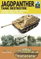Stíhač tankov Jagdpanther: Nemecká armáda a Waffen-Ss, západná Európa 1944-1945 - Jagdpanther Tank Destroyer: German Army and Waffen-Ss, Western Europe 1944-1945