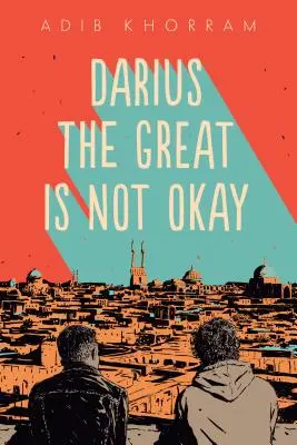 Dárius Veľký nie je v poriadku - Darius the Great Is Not Okay