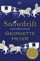 Snežný závej a iné príbehy (obsahuje tri nové nedávno objavené poviedky) (Heyer Georgette (Autor)) - Snowdrift and Other Stories (includes three new recently discovered short stories) (Heyer Georgette (Author))