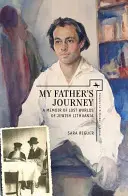 Cesta môjho otca: Memoáre o stratených svetoch židovskej Litvy - My Father's Journey: A Memoir of Lost Worlds of Jewish Lithuania