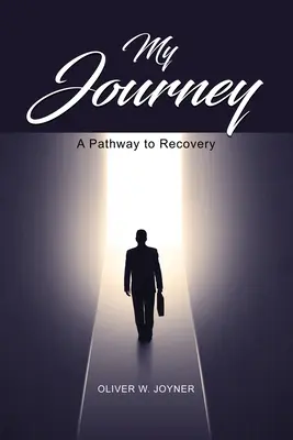 Moja cesta: Cesta k zotaveniu - My Journey: A Pathway to Recovery