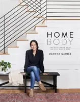 Domáci človek: Sprievodca vytváraním priestorov, ktoré nikdy nebudete chcieť opustiť - Homebody: A Guide to Creating Spaces You Never Want to Leave