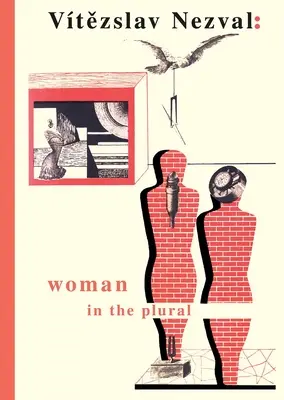 Žena v množnom čísle: Verše, denníkové záznamy, poézia pre javisko, surrealistické experimenty - Woman in the Plural: Verse, Diary Entries, Poetry for the Stage, Surrealist Experiments