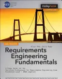 Základy inžinierstva požiadaviek: A Study Guide for the Certified Professional for Requirements Engineering Exam - Foundation Level - Ireb Compli - Requirements Engineering Fundamentals: A Study Guide for the Certified Professional for Requirements Engineering Exam - Foundation Level - Ireb Compli