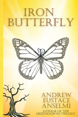 Železný motýľ: Mezzogiorno: trilógia - Iron Butterfly: The Mezzogiorno Trilogy