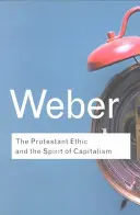 Protestantská etika a duch kapitalizmu - The Protestant Ethic and the Spirit of Capitalism