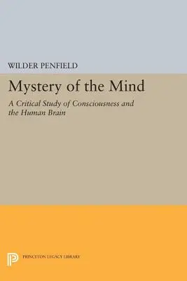 Tajomstvo mysle: Kritická štúdia o vedomí a ľudskom mozgu - Mystery of the Mind: A Critical Study of Consciousness and the Human Brain