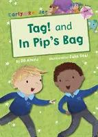 Tag! a V Pipinej taške (Early Reader) - Tag! and In Pip's Bag (Early Reader)