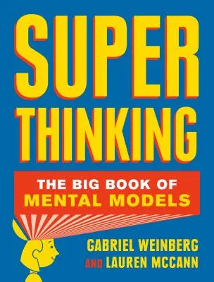 Super myslenie: Veľká kniha mentálnych modelov - Super Thinking: The Big Book of Mental Models