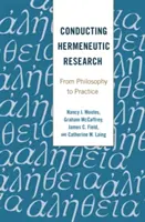 Vedenie hermeneutického výskumu: Od filozofie k praxi - Conducting Hermeneutic Research: From Philosophy to Practice