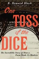 Jeden hod kockou: Neuveriteľný príbeh o tom, ako nás jedna báseň urobila modernými - One Toss of the Dice: The Incredible Story of How a Poem Made Us Modern