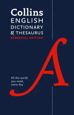 Collins English Dictionary and Thesaurus Essential Edition - Základné vydanie slovníka a tezauru: Všestranná podpora pre každodenné použitie - Collins English Dictionary and Thesaurus Essential Edition: All-In-One Support for Everyday Use
