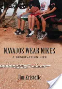 Navahovia nosia Nike: Život v rezervácii - Navajos Wear Nikes: A Reservation Life