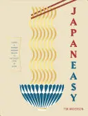 Japaneasy: Klasické a moderné japonské recepty, ktoré si môžete pripraviť doma - Japaneasy: Classic and Modern Japanese Recipes to Cook at Home