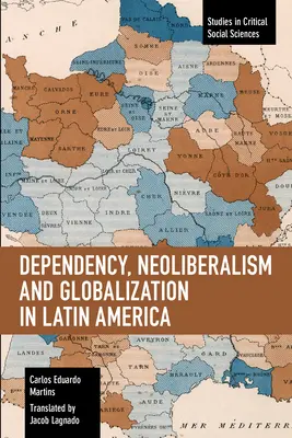 Závislosť, neoliberalizmus a globalizácia v Latinskej Amerike - Dependency, Neoliberalism and Globalization in Latin America