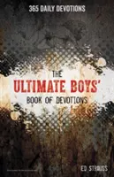 Ultimátna chlapčenská kniha pobožností: Kniha pre chlapcov: 365 denných pobožností - The Ultimate Boys' Book of Devotions: 365 Daily Devotions