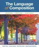 The Language of Composition: Čítanie, písanie, rétorika - The Language of Composition: Reading, Writing, Rhetoric