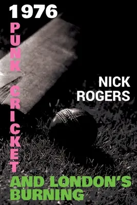 1976 - Punk, kriket a horiaci Londýn - 1976 - Punk, Cricket and London's Burning