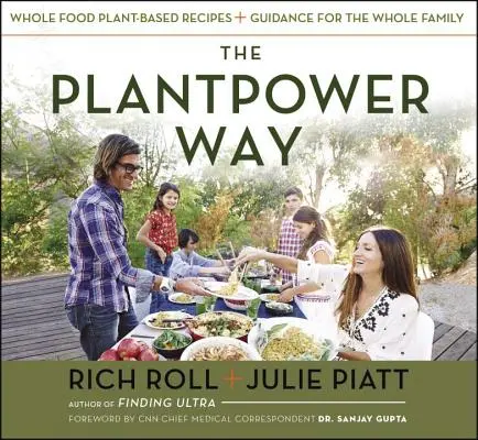 Cesta rastlinnej energie: Recepty a návody pre celú rodinu: Kuchařka pre celú rodinu. - The Plantpower Way: Whole Food Plant-Based Recipes and Guidance for the Whole Family: A Cookbook