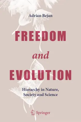Sloboda a evolúcia: Hierarchia v prírode, spoločnosti a vede - Freedom and Evolution: Hierarchy in Nature, Society and Science