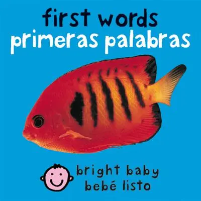 Dvojjazyčné Bright Baby First Words: Primeras Palabras - Bilingual Bright Baby First Words: Primeras Palabras