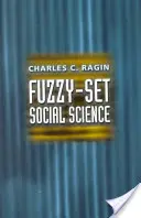 Sociálna veda s fuzzy množinami - Fuzzy-Set Social Science