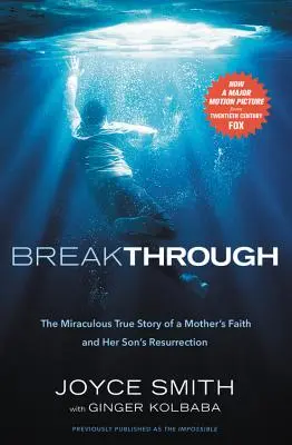 Prelom: Zázračný skutočný príbeh o viere matky a vzkriesení jej dieťaťa - Breakthrough: The Miraculous True Story of a Mother's Faith and Her Child's Resurrection