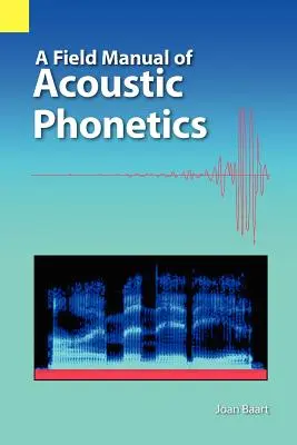 Terénna príručka akustickej fonetiky - A Field Manual of Acoustic Phonetics