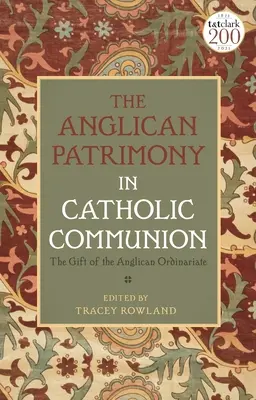 Anglikánske dedičstvo v katolíckom spoločenstve: Dar ordinariátov - The Anglican Patrimony in Catholic Communion: The Gift of the Ordinariates