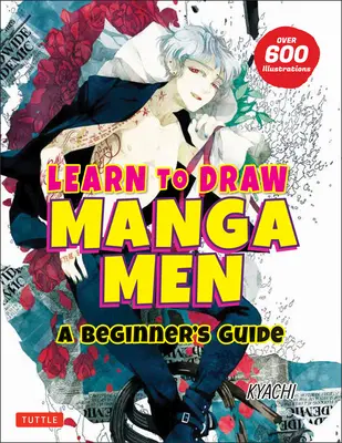 Naučte sa kresliť manga mužov: Príručka pre začiatočníkov (s viac ako 600 ilustráciami) - Learn to Draw Manga Men: A Beginner's Guide (with Over 600 Illustrations)