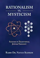 Racionalizmus vs. mystika - Schizmy v tradičnom židovskom myslení - Rationalism vs. Mysticism - Schisms in Traditional Jewish Thought