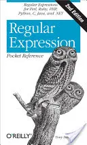 Vrecková príručka regulárnych výrazov: Pravidelné výrazy pre Perl, Ruby, Php, Python, C, Java a .Net - Regular Expression Pocket Reference: Regular Expressions for Perl, Ruby, Php, Python, C, Java and .Net