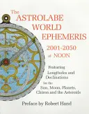 Astroláb Svetové efemeridy - 2001-2050 na poludnie - Astrolabe World Ephemeris - 2001-2050 at Noon