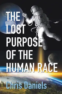 Stratený účel ľudskej rasy - The Lost Purpose of the Human Race