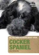 Sprievodca majiteľa kokeršpaniela - Cocker Spaniel an Owners Guide