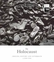 Holokaust: Holokaust: pôvod, história a následky - The Holocaust: Origins, History and Aftermath
