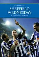 Sheffield Wednesday a obrazová história - Sheffield Wednesday a Pictorial History