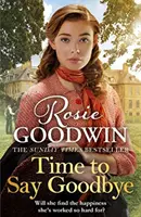 Čas rozlúčiť sa - Hrejivá sága od autorky bestselleru The Winter Promise z vydavateľstva Sunday Times - Time to Say Goodbye - The heartwarming saga from Sunday Times bestselling author of The Winter Promise